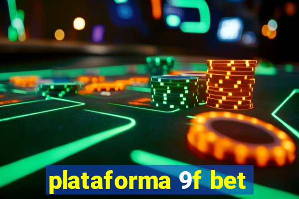 plataforma 9f bet